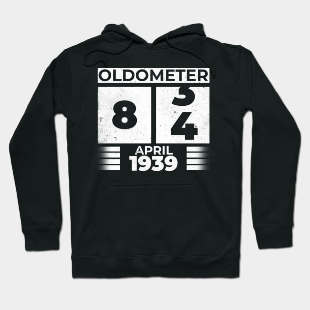 Oldometer 84 Years Old Born In April 1939 Hoodie by RomanDanielsArt